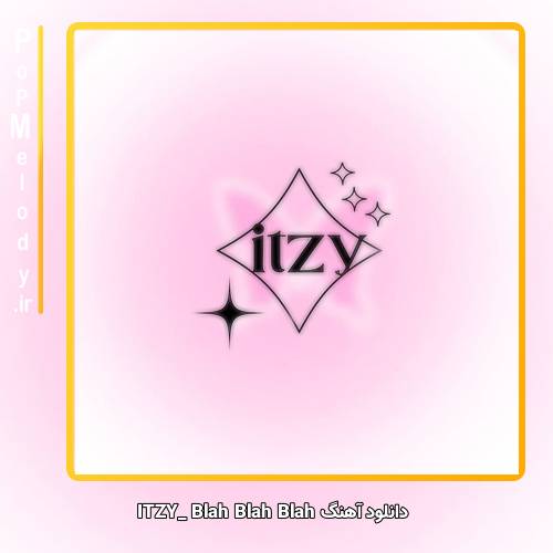 دانلود آهنگ ITZY Blah Blah Blah